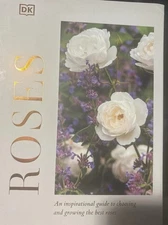 Roses: An Inspirational Guide to Choosing and Growing the Best Roses Hardcove...