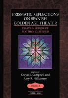 Prismatic Reflections On Spanish Golden Age Theater Amy R. Williamsen