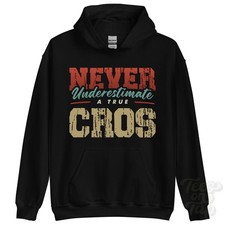 NEVER UNDERESTIMATE A TRUE CROS HOODIE - Wear Your Name Proudly