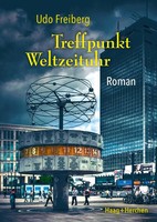Treffpunkt Weltzeituhr | Udo Freiberg | Roman | Taschenbuch | 310 S. | Deutsch