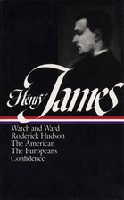 Henry James : Novels 1871-1880: Watch and Ward, Roderick Hudson, The America...