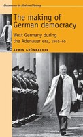 Armin Grunbacher | The Making Of German Democracy | Buch | Englisch (2010)
