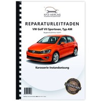 VW Golf 7 Sportsvan Typ AM 2014-2017 Karosserie Instandsetzung Reparaturhandbuch