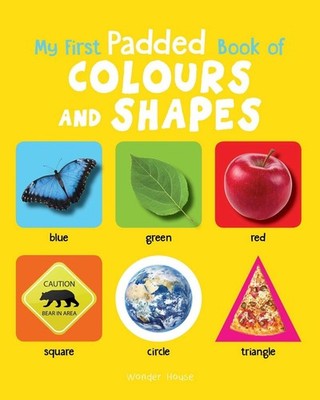 My First Padded Book of Colours and Shapes: Early Learning Padded Board Books fo