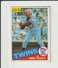 1985 O PEE CHEE KIRBY PUCKETT #10 ROOKIE  CARD IN NRMT SHAPE