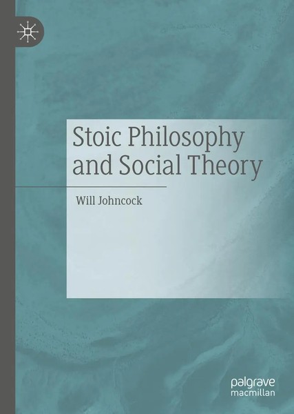 Will Johncock | Stoic Philosophy And Social Theory | Buch | Englisch (2020) | Xi-image