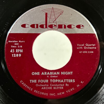 THE FOUR TOPHATTERS One Arabian Night / I'll Never Stand In Your Way CADENCE