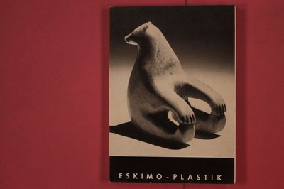 305586 Henry Schaefer-Simmern ESKIMO-PLASTIK Friedrich Lometsch Verlag Aus