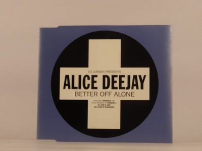 ALICE DEEJAY BETTER OFF ALONE (G36) 3 Track CD Single including Picture Sleeve E