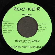 FRANKIE & SPINDLES: don't let it happen / for your love ROC-KER 7" Single 45 RPM