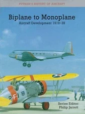 BIPLANE TO MONOPLANE: Aircraft Development 1919-39 Very Good