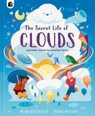 Moira Butterfield The Secret Life of Clouds (Gebundene Ausgabe) Stars of Nature