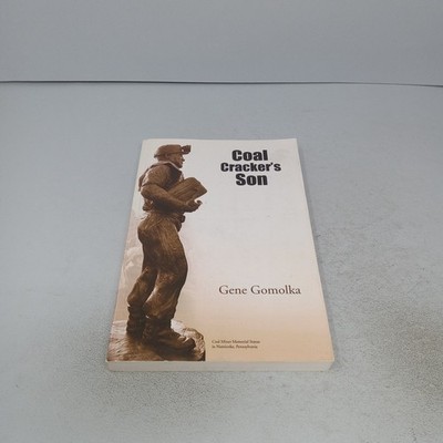 Coal Cracker's Son: 2008 Xlibris Paperback by Gene Gomolka
