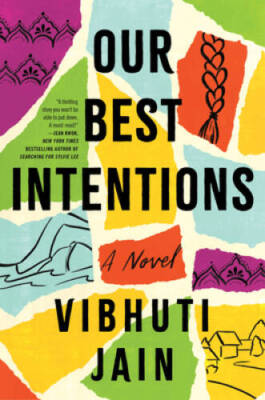 Our Best Intentions: A Novel - Hardcover By Jain, Vibhuti - GOOD
