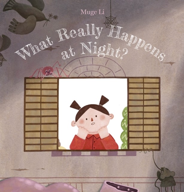 What Really Happens at Night? by Muge Li HARDBACK 9781605379654