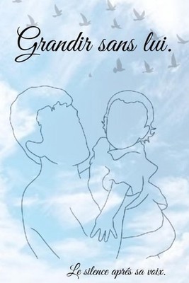 Grandir sans lui.: Le silence apr?s sa voix. by M.F. (French) Paperback Book