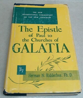 The Epistle of Paul to the Churches of Galatia Herman N. Ridderbos ...