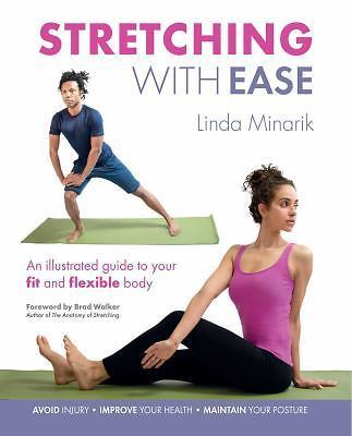 Stretching with Ease: An Illustrated Guide To Your Fit And Flexible Body by 