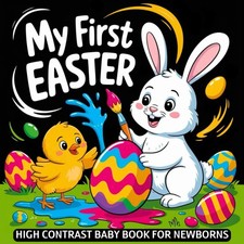 My first Easter High Contrast Baby Book for Newborns 0-12 Months: Simple Black a