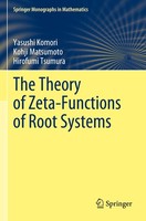 The Theory Of Zeta-Functions Of Root Systems Yasushi Komori