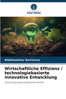 Bibikhadzhar Kerimova | Wirtschaftliche Effizienz / Technologiebasierte...