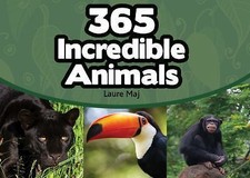 365 Incredible Animals by Maj, Laure