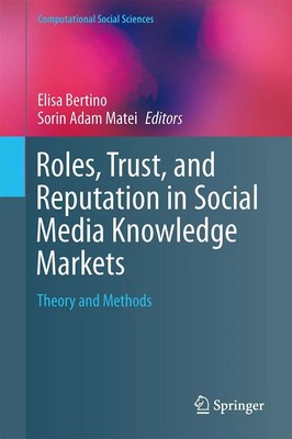 Sorin Adam Matei (u. a.) | Roles, Trust, and Reputation in Social Media...