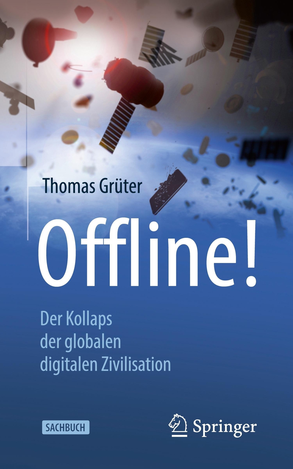 Thumbnail - Offline Der Kollaps Der Globalen Digitalen Zivilisation Thomas Grüter