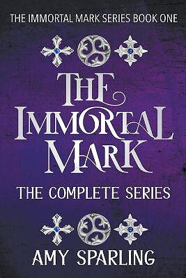 The Immortal Mark: The Complete Series By Amy Sparling - New Copy - 978139314...