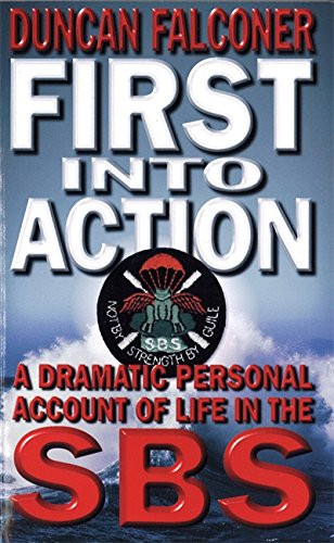 First Into Action: A Dramatic Personal Account of Life... - Falconer, Duncan