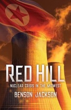 Red Hill: Nuclear Crisis in the Midwest by Jackson, Benson Wood [Paperback]