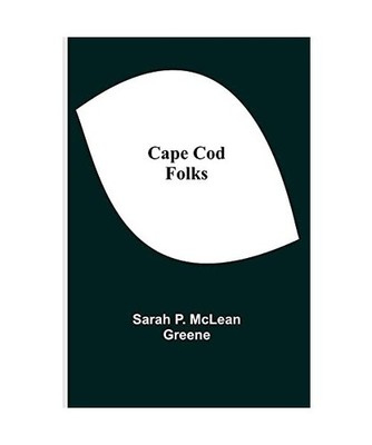 Cape Cod Folks, Sarah P. McLean Greene