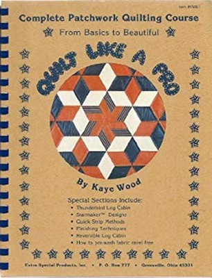 Quilt like a pro: Complete patchwork quilting course, from basics