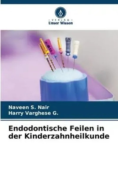 Naveen S. Nair (U. A.) | Endodontische Feilen In Der Kinderzahnheilkunde | Buch-image