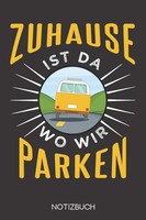 Zuhause Ist Wo Wir Parken: Notizbuch A5 120 Karierte