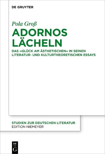 Pola Groß Adornos Lächeln (Hardback) Studien Zur Deutschen Literatur