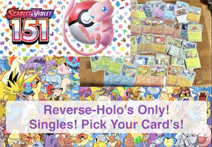 S&V 151 Set! SINGLES! REVERSE-HOLO’s ONLY! Pick Your Cards To Master 151!