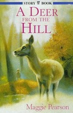 A Deer from the Hill (Story Book) By Maggie Pearson