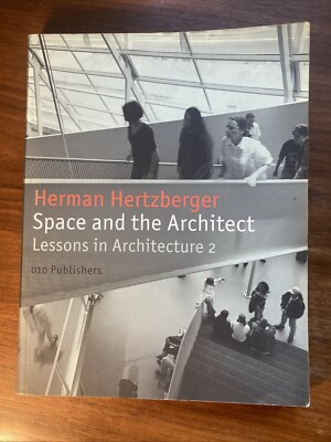 Space and the Architect (Lessons in Architecture (2)) by Herman Hertzberger