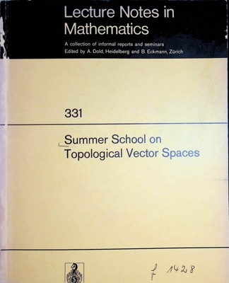 Summer School on Topological Vector Spaces Lecture Notes in Mathematics, 331 Wae
