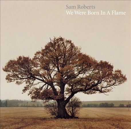 Roberts, Sam : We Were Born in a Flame - Picture 1 of 1