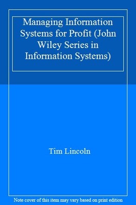 Managing Information Systems for Profit (John Wiley Series in In