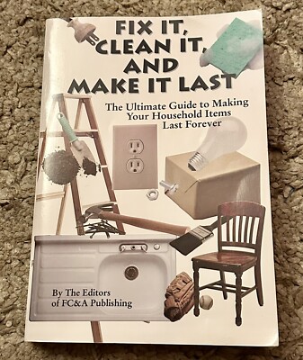 Fix It, Clean It, And Make It Last Ultimate Guide 2008 FC&A Paperback Book