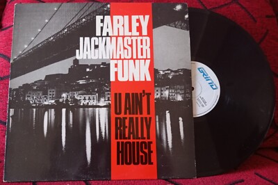 FARLEY JACKMASTER FUNK ** U Ain't Really House ** 1987 SPAIN 12'' SINGLE