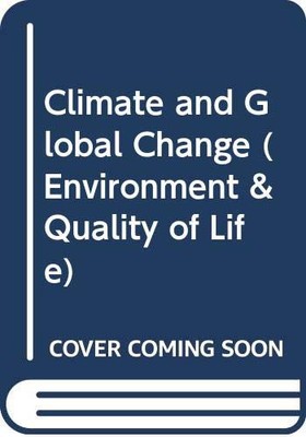 Climate and Global Change (Environment & Quality of Life S.) By 