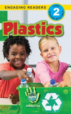 Plastics: I Can Help Save Earth (Engaging Readers, Level 2) by Ashley Lee (Engli