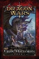 BLOOD BROTHERS: DRAGON WARS - BOOK 1 By Craig Halloran *Excellent Condition*