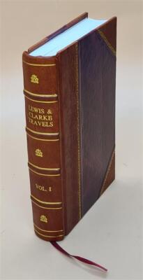 Travels to the source of the Missouri river and acros Vol-1 1817 [Leather Bound]