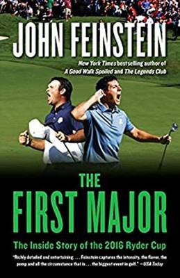 The First Major : The Inside Story of the 2016 Ryder Cup John Fei