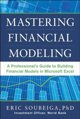 MASTERING FINANCIAL MODELING: A PROFESSIONALS GUIDE TO By Eric Soubeiga *VG+*
